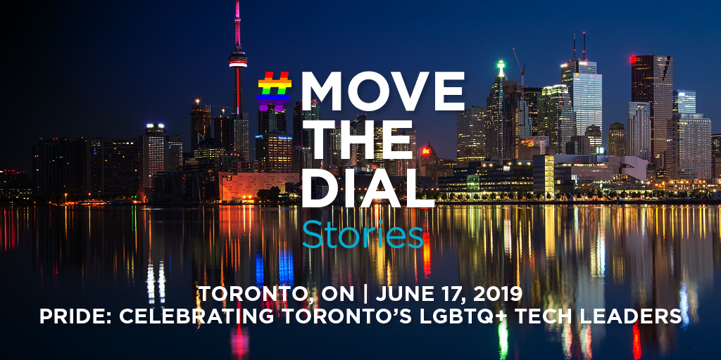 #movethedial Stories Pride: Celebrating Toronto's LGBTQ+ Tech Leaders